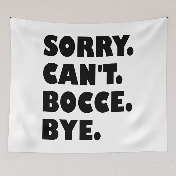 Item preview, Sorry Cant Bocce Bye – Funny Bocce Design designed and sold by EmeraldeaArt.