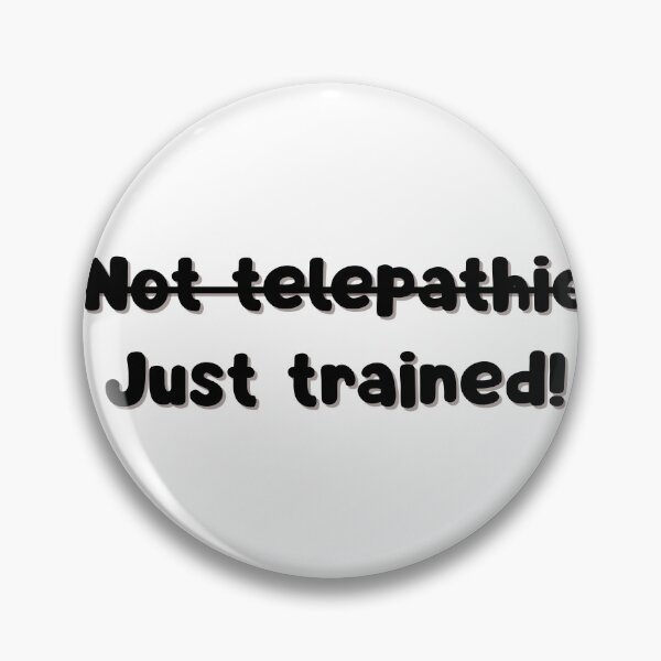 Item preview, Not Telepathic, Just Trained! designed and sold by RegulateFirst.
