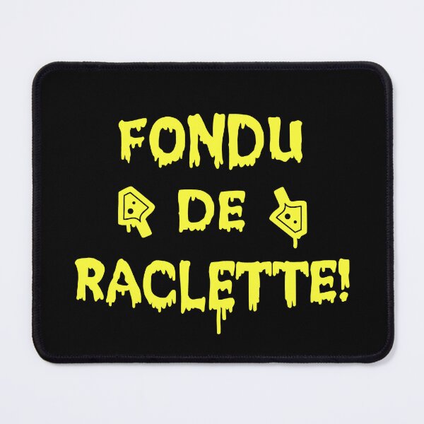 Item preview, RACLETTE MELTED - cheese and mountain humor designed and sold by francoisville.