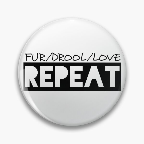 Item preview, FUR.   DROOL.   LOVE.   Repeat. designed and sold by DogLoveArt.