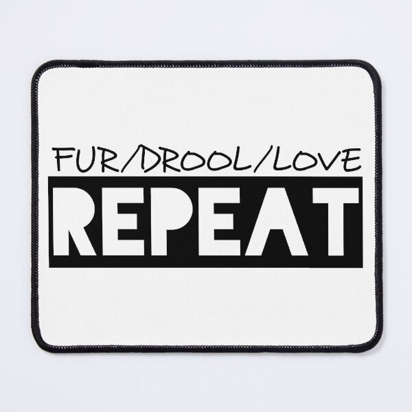 Item preview, FUR.   DROOL.   LOVE.   Repeat. designed and sold by DogLoveArt.