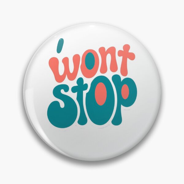 Item preview, I won't stop designed and sold by Stefrait-7.