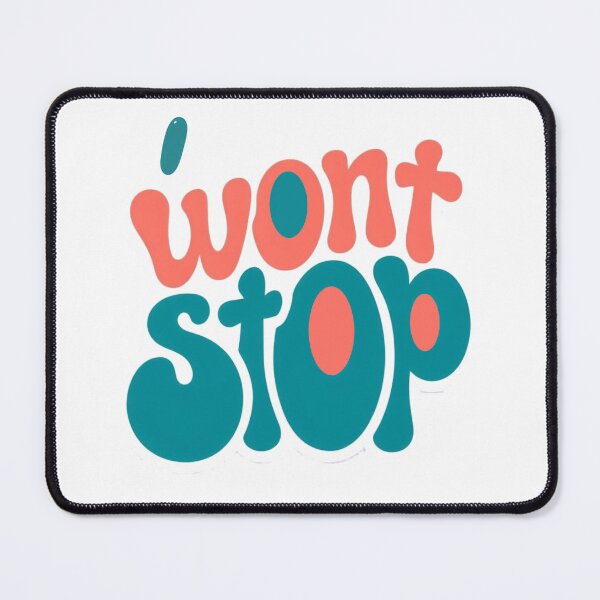 Item preview, I won't stop designed and sold by Stefrait-7.