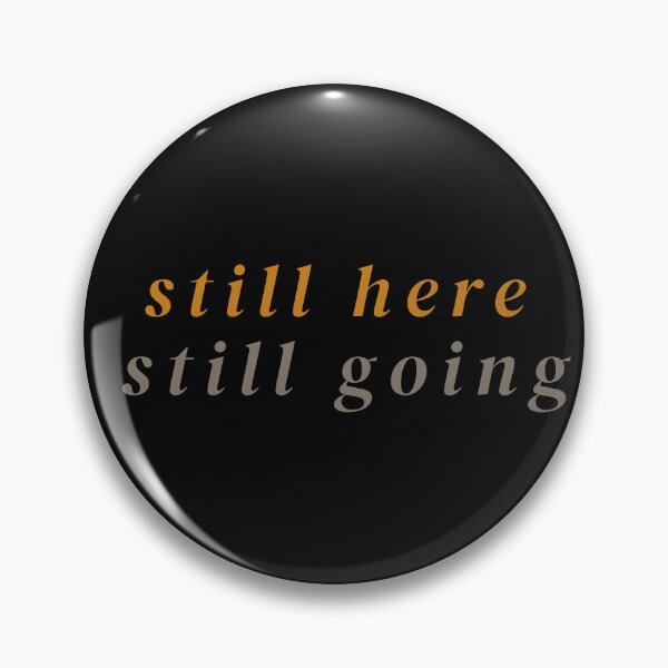 Item preview, Still Here Still Going — Resilience Quote T-Shirt | Mental Health Awareness Gift designed and sold by builtwithheart.