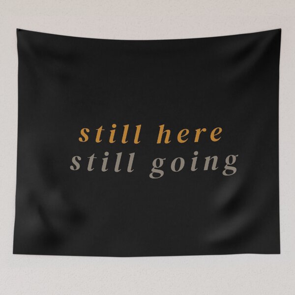 Item preview, Still Here Still Going — Resilience Quote T-Shirt | Mental Health Awareness Gift designed and sold by builtwithheart.