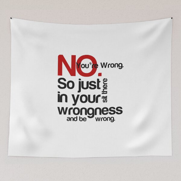 Item preview, No. You're Wrong. designed and sold by Rott515.