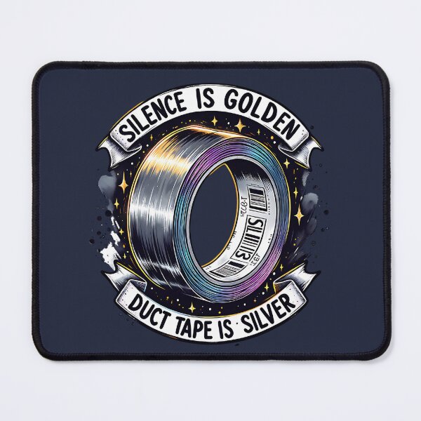 Item preview, Silence Is Golden Duct Tape Is Silver Funny Sarcastic Handyman Quote designed and sold by Testarossi Designs.