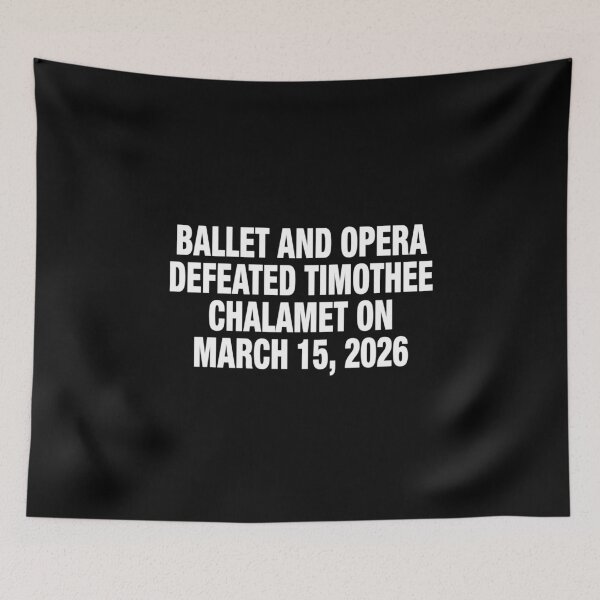 Item preview, Ballet And Opera Defeated Timothee Chalamet On March 15 2026 designed and sold by DexertimaArt.