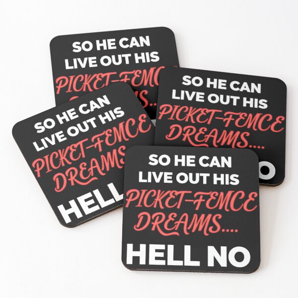 Item preview, so he can live his picket fence dream, hell no designed and sold by Stefrait-7.