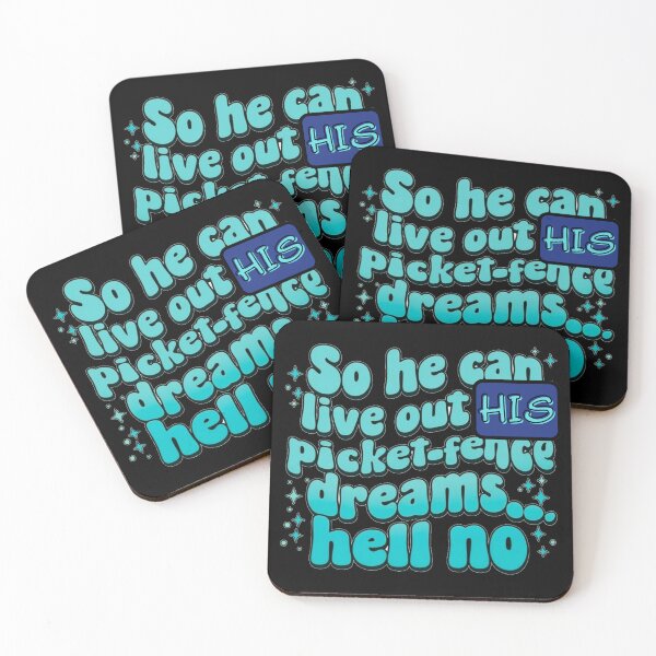 Item preview, So he can live out his picket fence dream, hell no designed and sold by Stefrait-7.