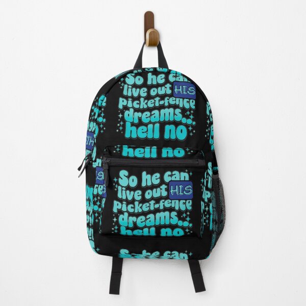 Item preview, So he can live out his picket fence dream, hell no designed and sold by Stefrait-7.