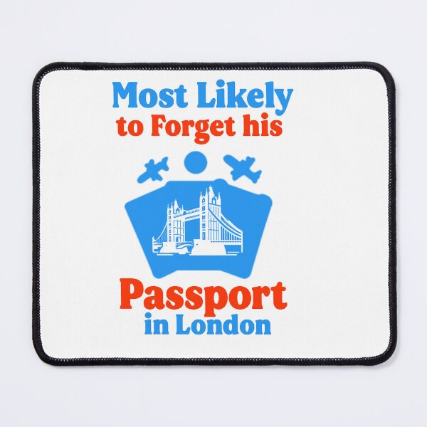 Item preview, Most Likely to Forget his Passport in London - dad trip humor  designed and sold by Abibless1998.
