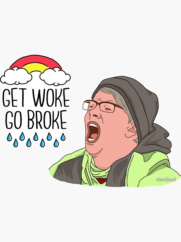 get-woke-go-broke-sticker-for-sale-by-demibod-redbubble