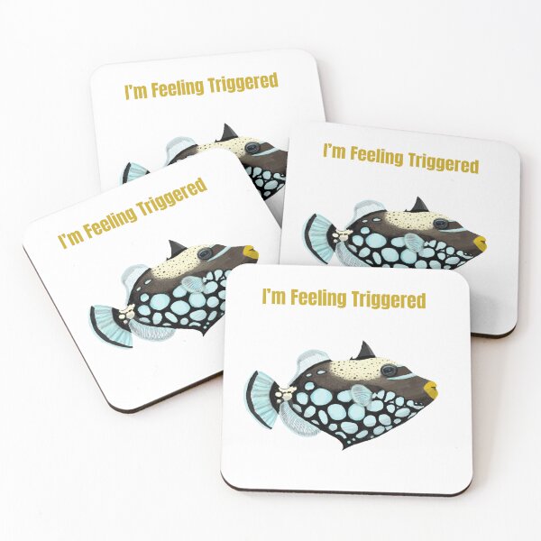 Item preview, I’m Feeling Triggered - Trigger fish designed and sold by SandyArtoutsidein.