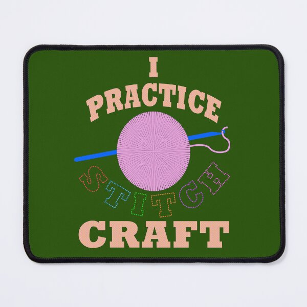 Item preview, I Practice Stitch Craft designed and sold by Rob's Graphics.