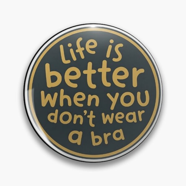 Item preview, Life is better when you don’t wear a bra designed and sold by unionpride.
