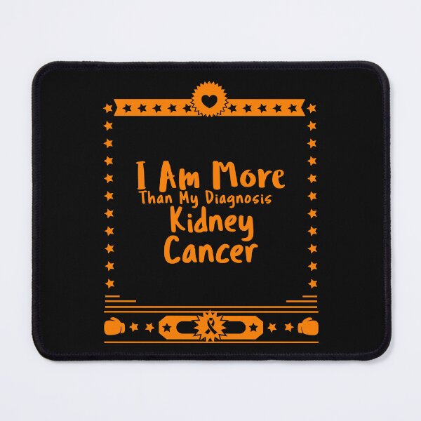 Item preview, I Am More Than My Diagnosis Kidney Cancer designed and sold by ACA Design & Print.