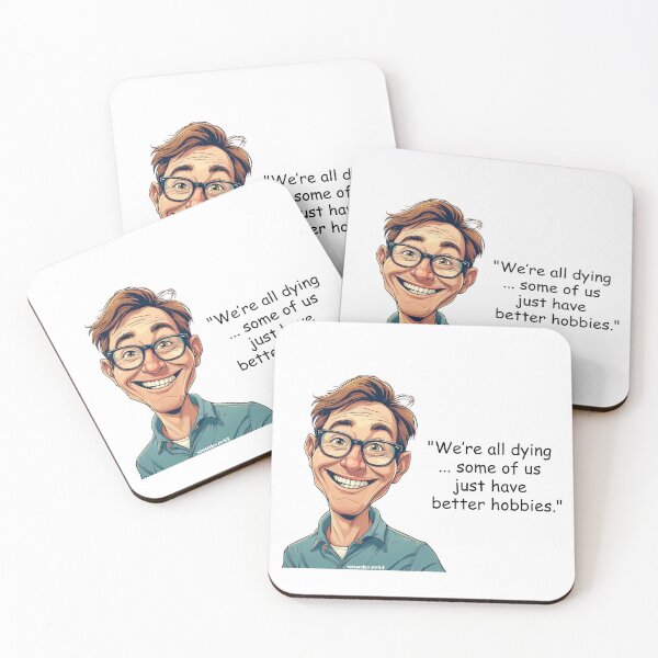 Item preview, "We’re all dying ... some of us just have better hobbies." - Zeke @ spunkyZeST designed and sold by spunkyZeST.