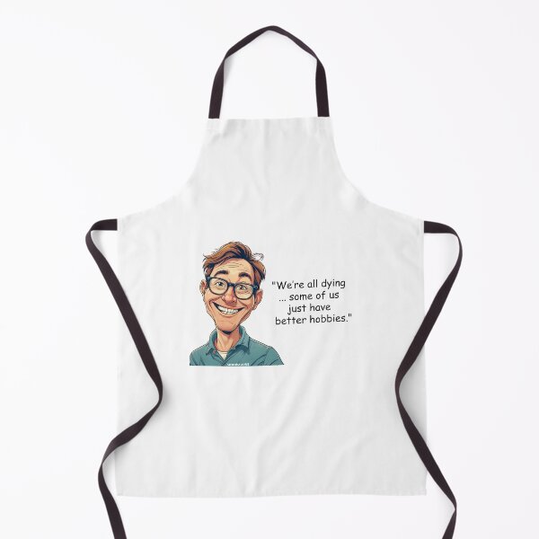 Item preview, "We’re all dying ... some of us just have better hobbies." - Zeke @ spunkyZeST designed and sold by spunkyZeST.