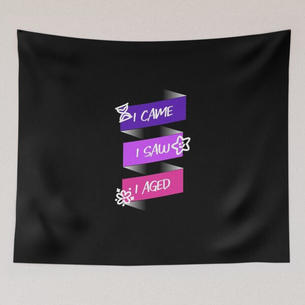 Item preview, I Came, I Saw, I Aged  designed and sold by ACA Design & Print.