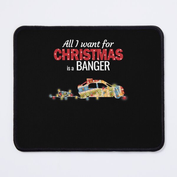 Item preview, All I want for Christmas is a Banger  designed and sold by Alexa-Stefan.