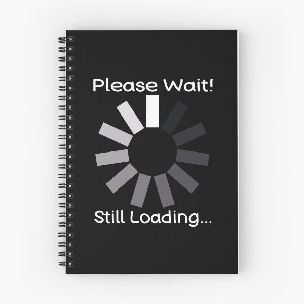 Item preview, Please Wait Still Loading Humor Design designed and sold by DrTol.