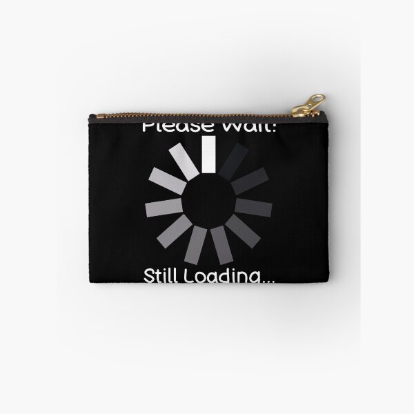 Item preview, Please Wait Still Loading Humor Design designed and sold by DrTol.
