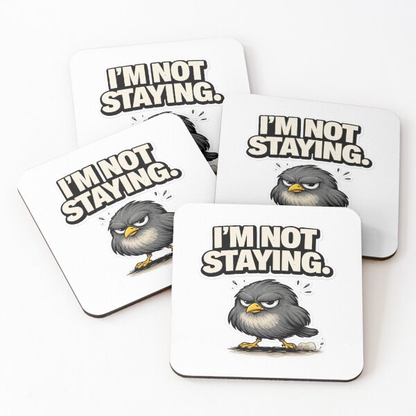 Item preview, I’m Not Staying. – Grumpy Bird Club Funny Sarcastic Humor designed and sold by DigiWoosh.