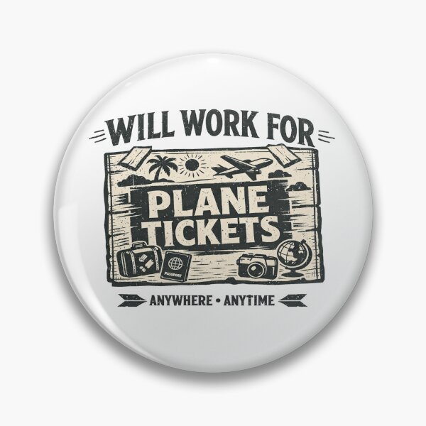 Item preview, Will Work For Plane Tickets designed and sold by B-All-Creations.
