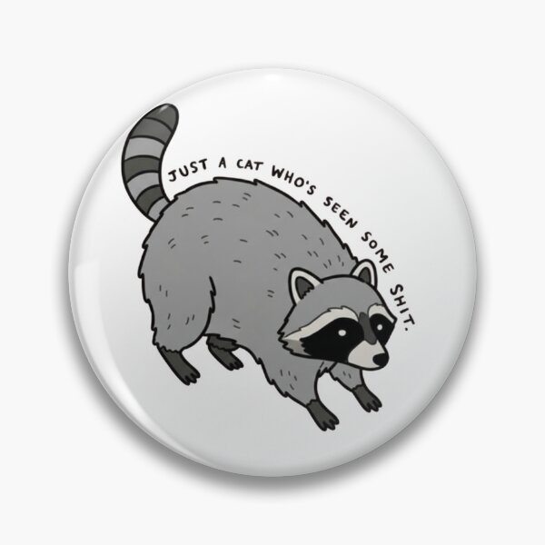 Item preview, Just a Cat Who's Seen Some S**t Funny Raccoon Trash Panda designed and sold by JossDesign15.