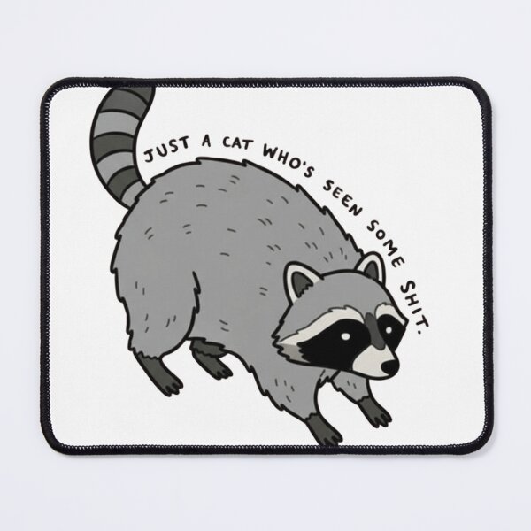Item preview, Just a Cat Who's Seen Some S**t Funny Raccoon Trash Panda designed and sold by JossDesign15.