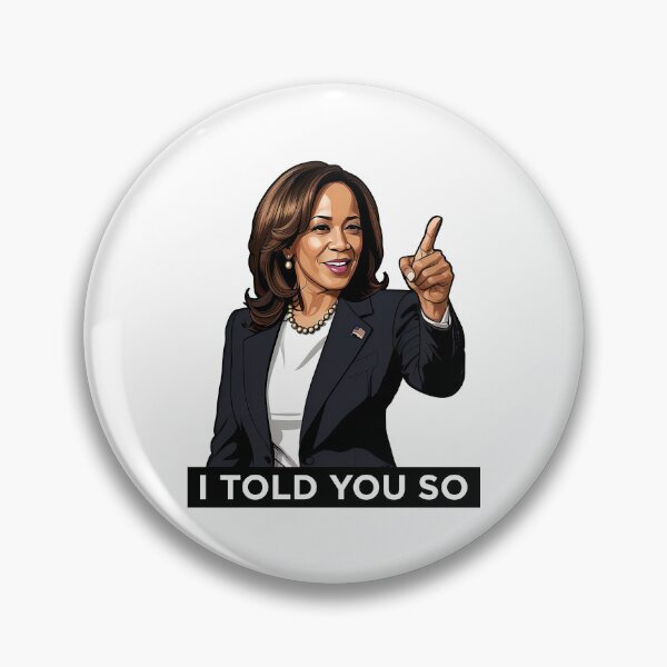Item preview, Kamala Harris I Told You So Meme Anti-MAGA Reaction designed and sold by EthosWear.