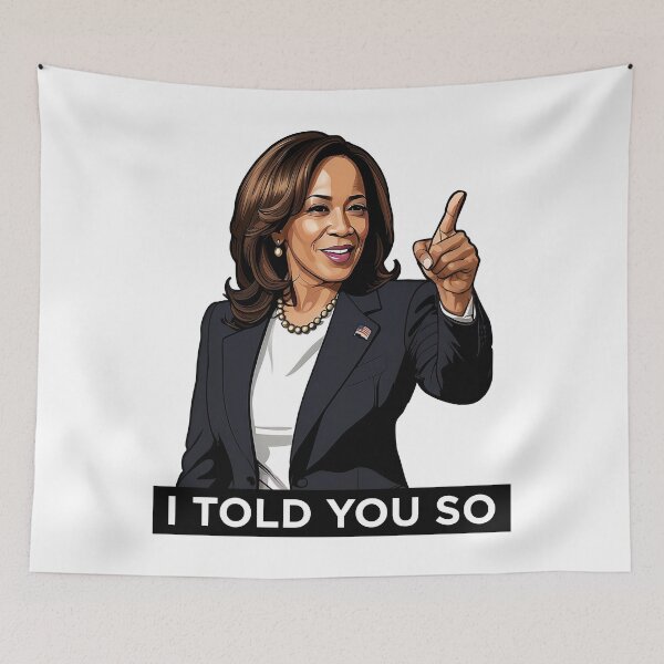 Item preview, Kamala Harris I Told You So Meme Anti-MAGA Reaction designed and sold by EthosWear.