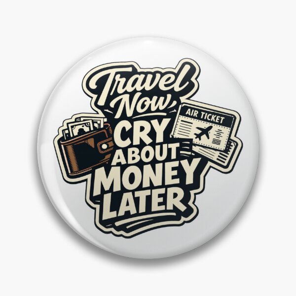 Item preview, Travel Now Cry About Money Later designed and sold by B-All-Creations.