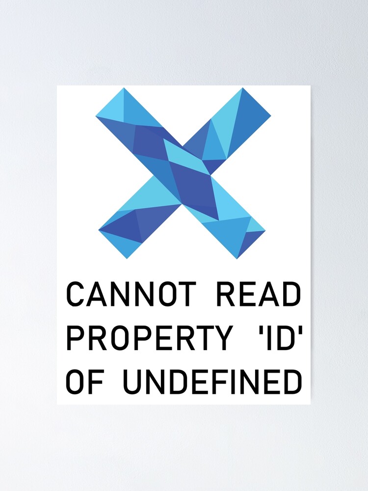 "Cannot read property id of undefined" Poster for Sale by eetlaa