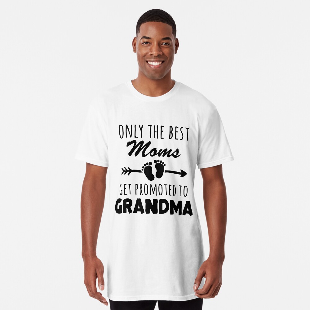 Only the best moms get promoted to store grandma t shirt