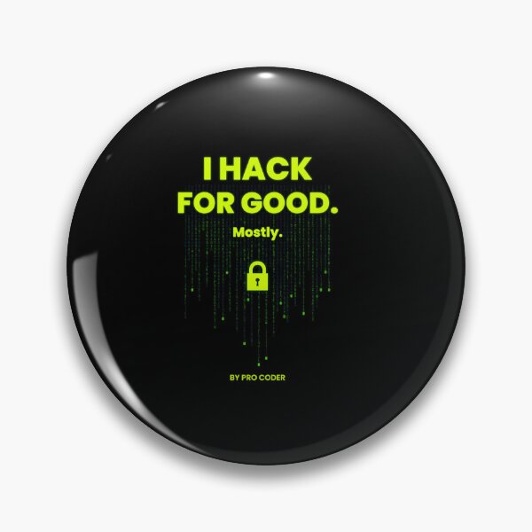 Item preview, I Hack For Good Mostly Funny Cybersecurity Hacker Humor designed and sold by peony66.