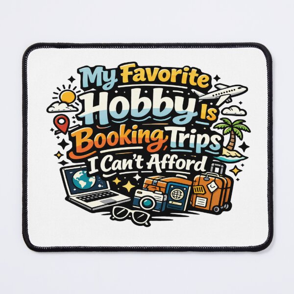 Item preview, My Favorite Hobby Is Booking Trips designed and sold by B-All-Creations.