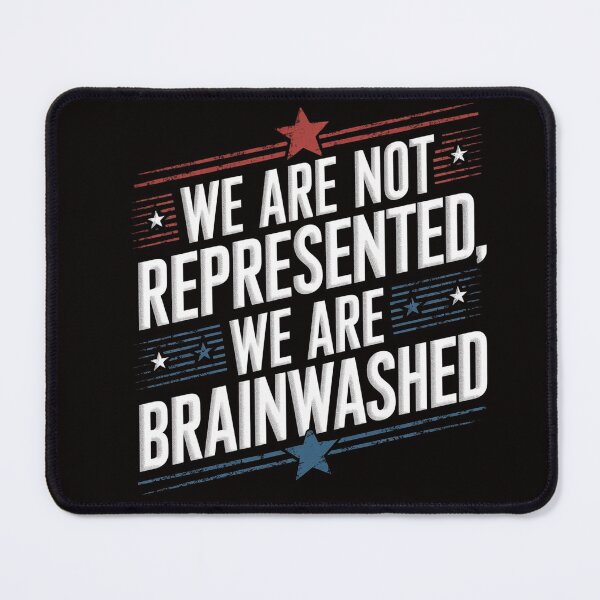 Item preview, We Are Not Represented, We Are Brainwashed designed and sold by fivepikes.
