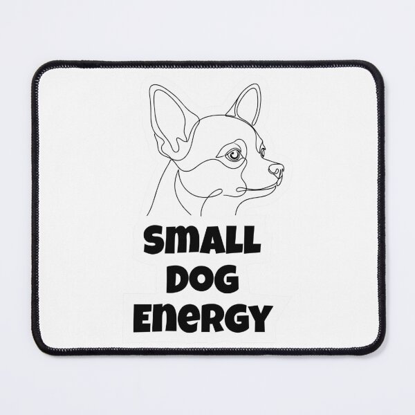 Item preview, Chihuahua Funny Meme Dog – Small Dog Energy designed and sold by YanitaTF.