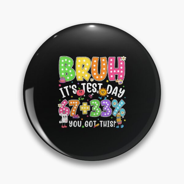Artikelvorschau, Bruh 67 33 Test Day Meme entworfen und verkauft von yartyartyart.
