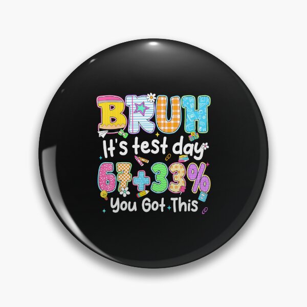 Artikelvorschau, Bruh 67 33 Test Day Meme entworfen und verkauft von yartyartyart.