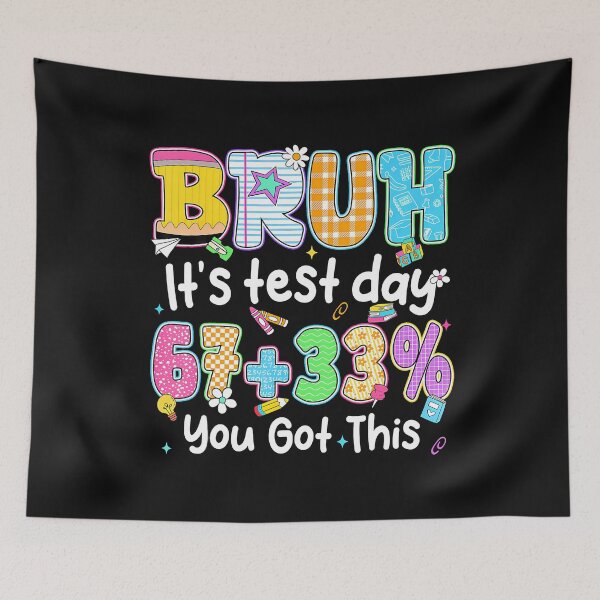 Item preview, Bruh 67 33 Test Day Meme designed and sold by yartyartyart.
