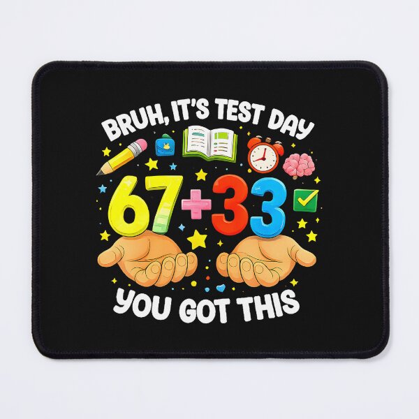 Artikelvorschau, Bruh 67 33 Test Day Meme entworfen und verkauft von yartyartyart.