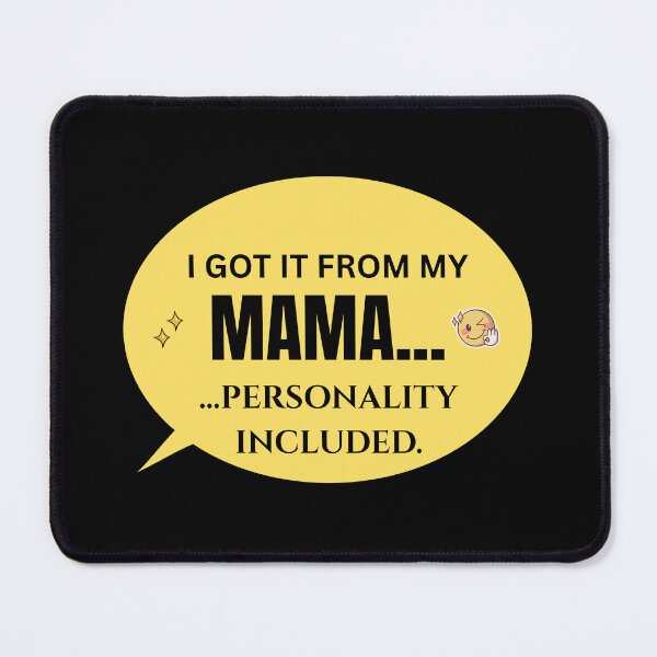 Item preview, I Got It From My Mama T-Shirt – Funny Personality Shirt for Moms designed and sold by FestivityFinds.