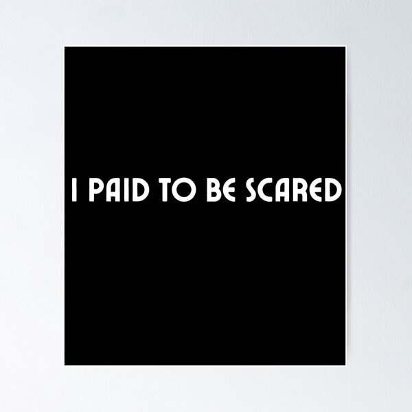 Item preview, I Paid To Be Scared – Haunted House Horror Fan Design designed and sold by Coaster Culture Industries.