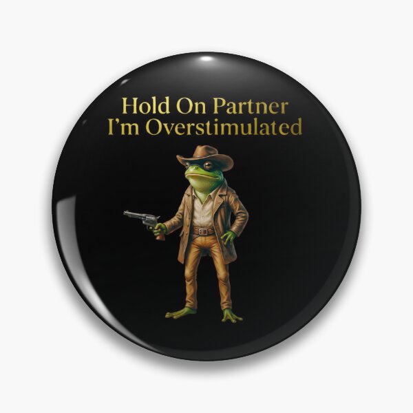 Item preview, Hold-On-Partner-Im-Overstimulated designed and sold by ThePrintPig.