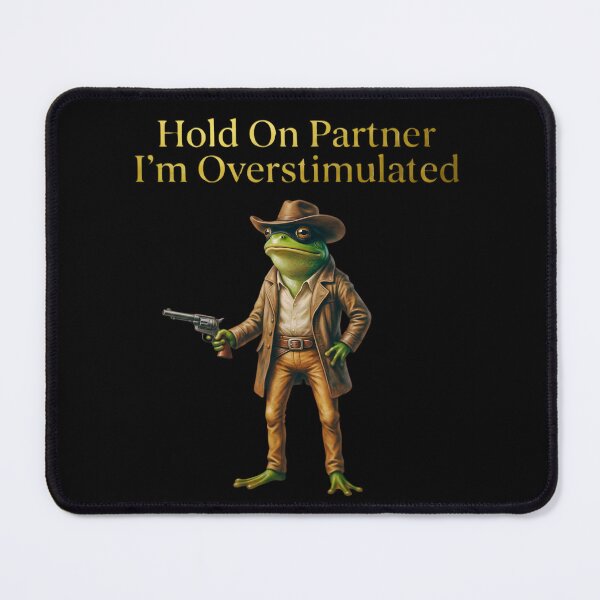 Item preview, Hold-On-Partner-Im-Overstimulated designed and sold by ThePrintPig.