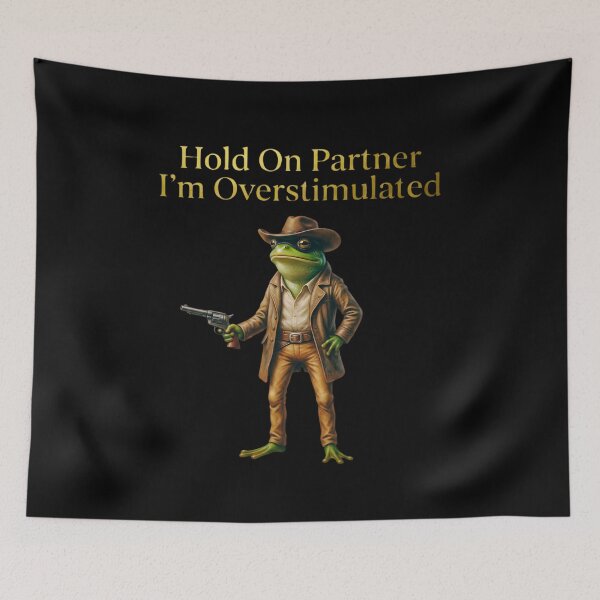 Item preview, Hold-On-Partner-Im-Overstimulated designed and sold by ThePrintPig.