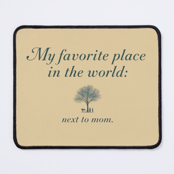 Item preview, My Favorite Place Next To Mom Cute Mother’s Day Quote T-Shirt designed and sold by FestivityFinds.